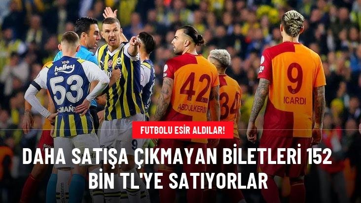 Daha satışa çıkmayan biletleri 152 bin TL’ye satıyorlar