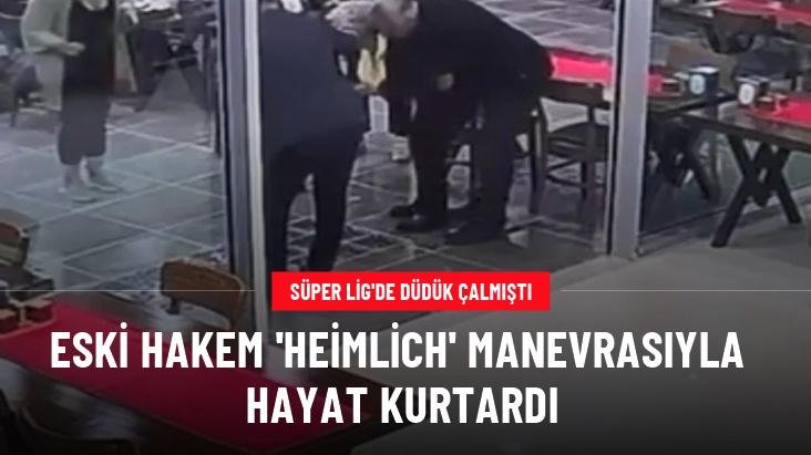 Eski hakem ‘Heimlich’ manevrasıyla hayat kurtardı